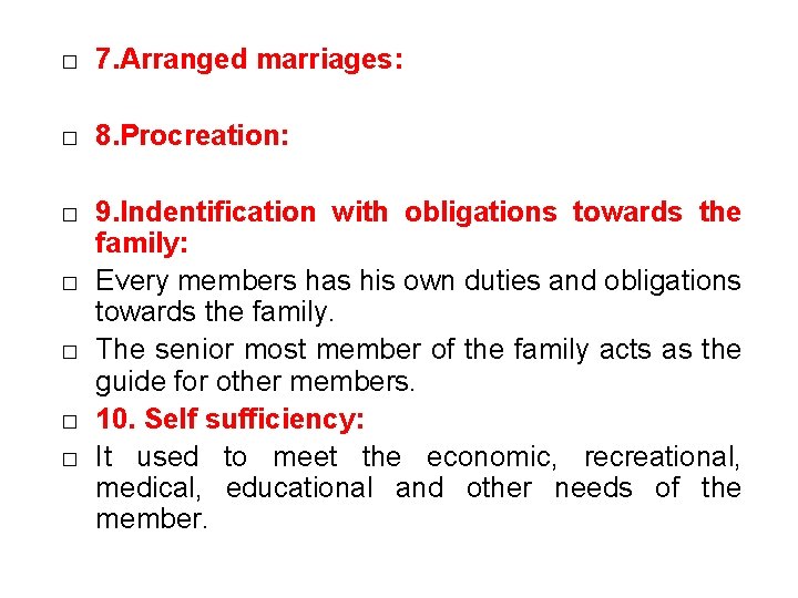 � 7. Arranged marriages: � 8. Procreation: � 9. Indentification with obligations towards the