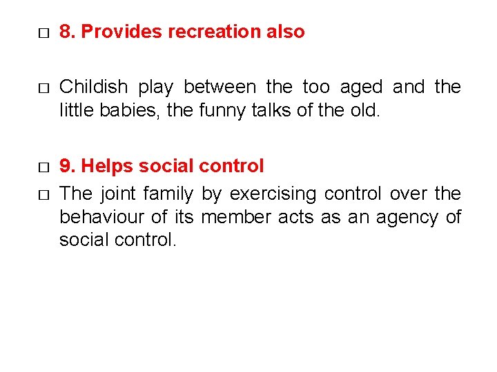 � 8. Provides recreation also � Childish play between the too aged and the