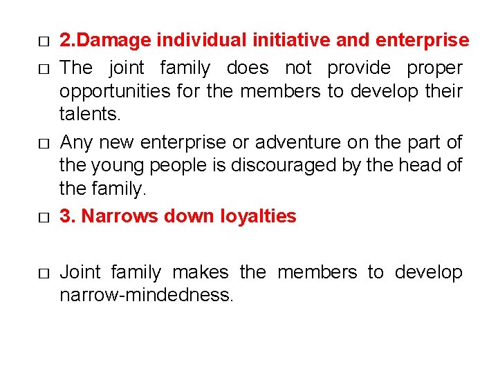 � � � 2. Damage individual initiative and enterprise The joint family does not