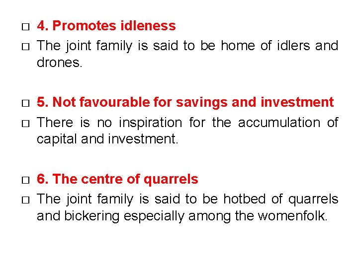 � � � 4. Promotes idleness The joint family is said to be home