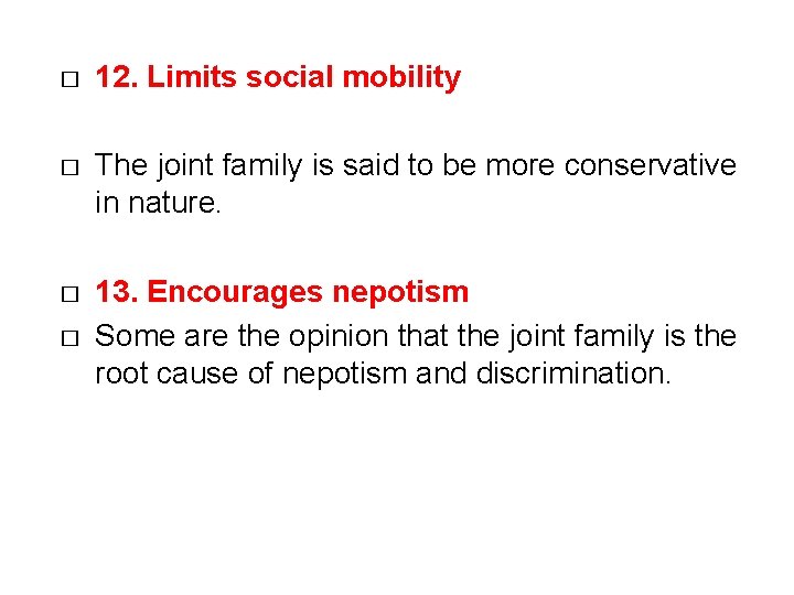 � 12. Limits social mobility � The joint family is said to be more