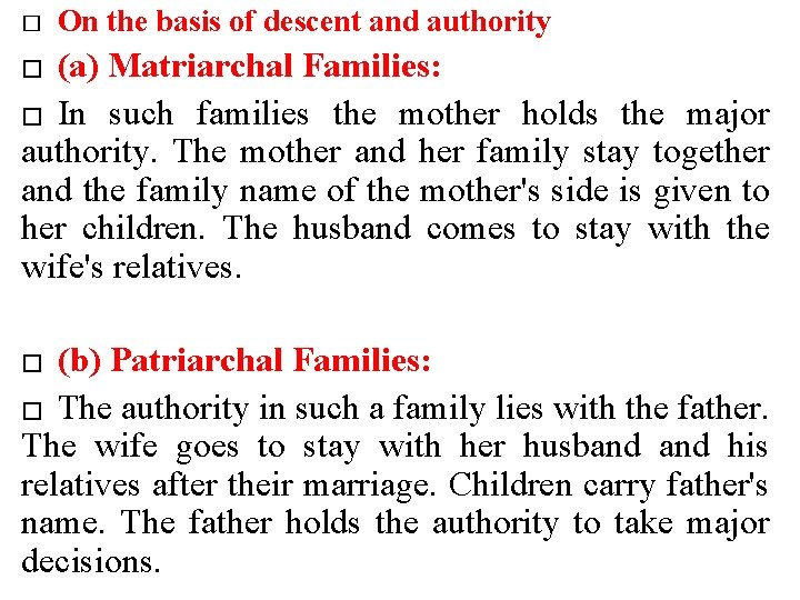 � On the basis of descent and authority (a) Matriarchal Families: � In such