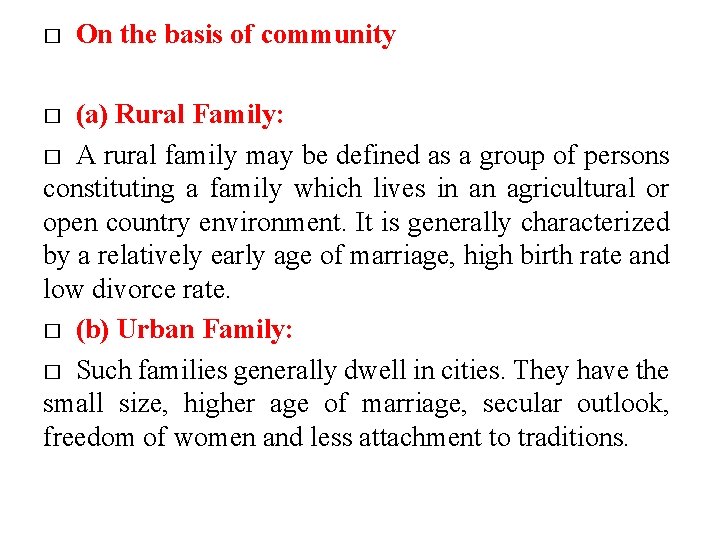 � On the basis of community (a) Rural Family: � A rural family may