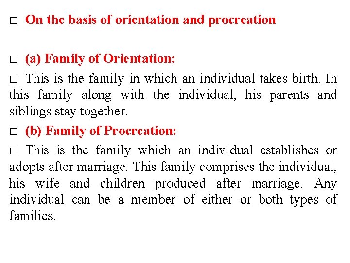 � On the basis of orientation and procreation (a) Family of Orientation: � This