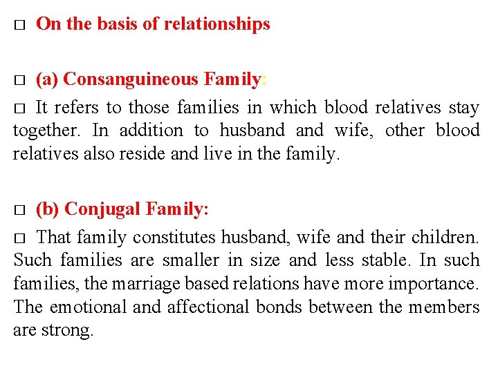 � On the basis of relationships (a) Consanguineous Family: � It refers to those