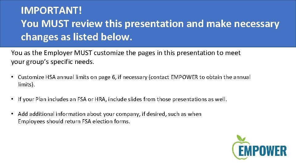 IMPORTANT! You MUST review this presentation and make necessary changes as listed below. You