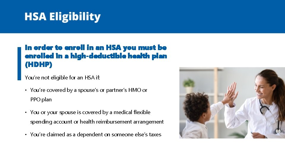 In order to enroll in an HSA you must be enrolled in a high-deductible