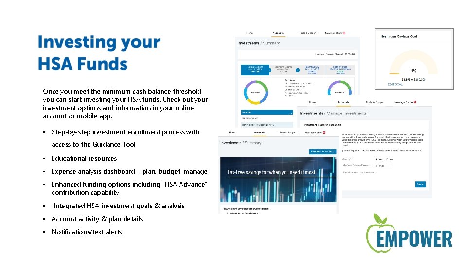 Once you meet the minimum cash balance threshold, you can start investing your HSA