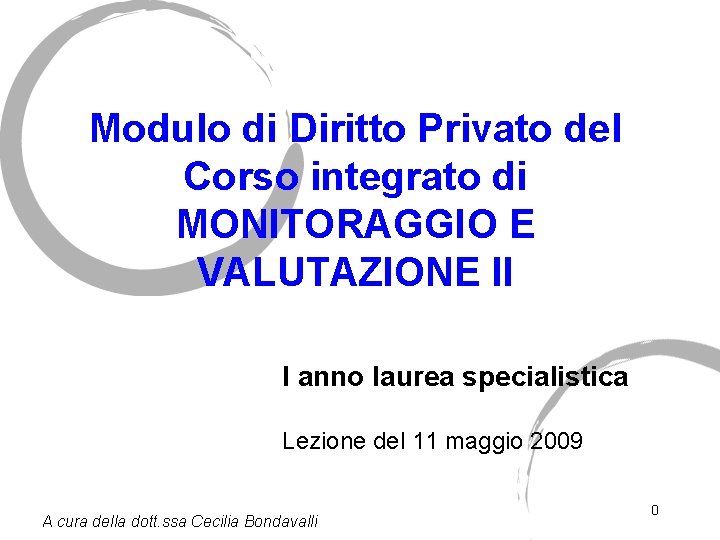 Modulo di Diritto Privato del Corso integrato di MONITORAGGIO E VALUTAZIONE II I anno