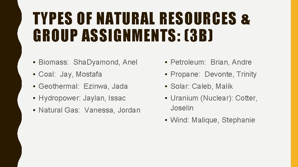 TYPES OF NATURAL RESOURCES & GROUP ASSIGNMENTS: (3 B) • Biomass: Sha. Dyamond, Anel