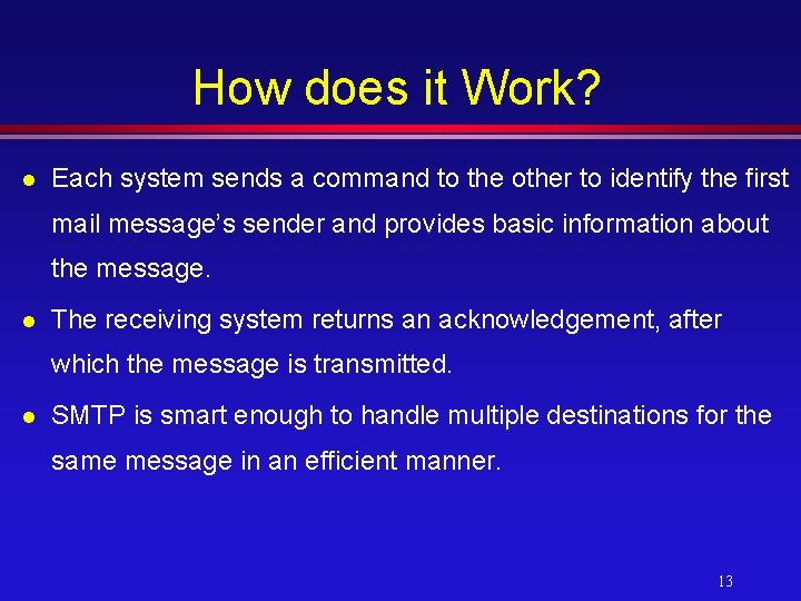 How does it Work? l Each system sends a command to the other to