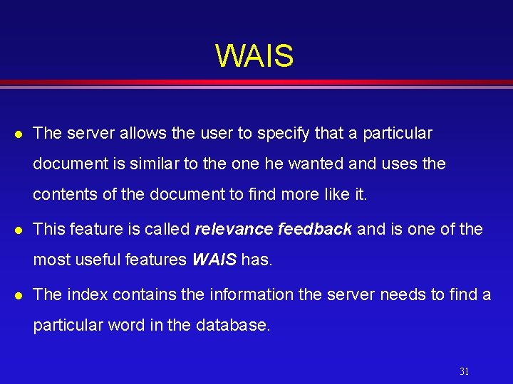 WAIS l The server allows the user to specify that a particular document is