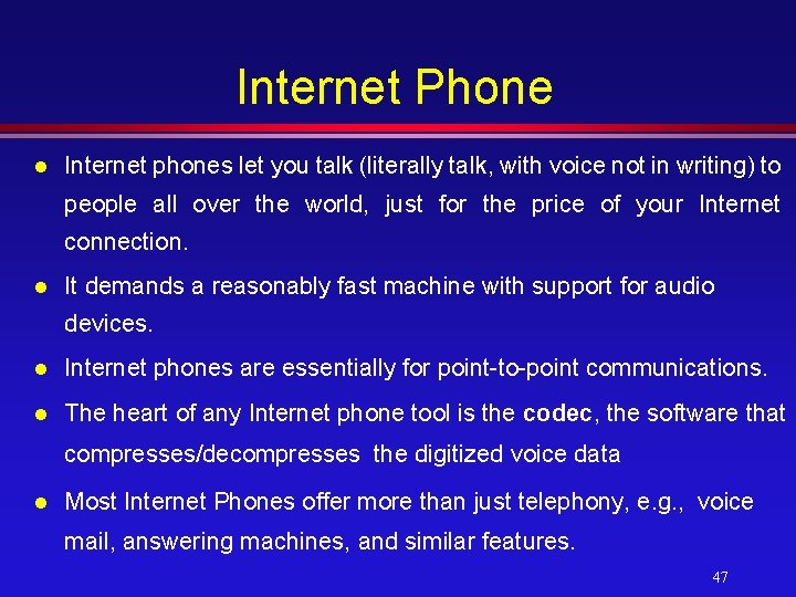 Internet Phone l Internet phones let you talk (literally talk, with voice not in