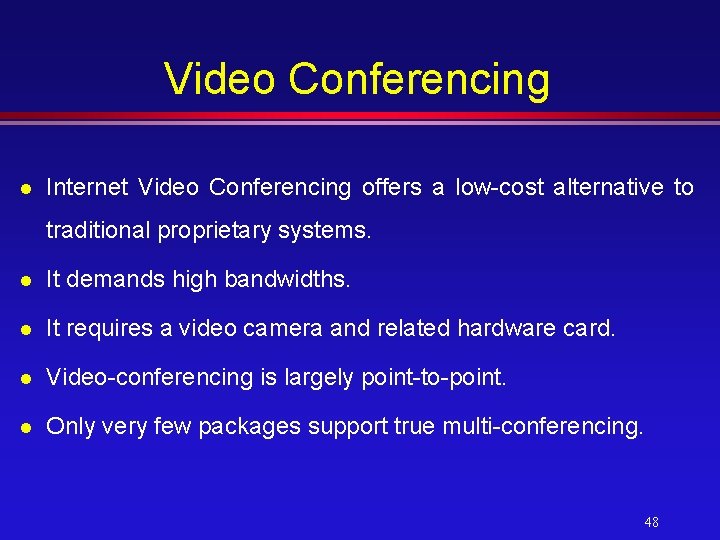 Video Conferencing l Internet Video Conferencing offers a low-cost alternative to traditional proprietary systems.