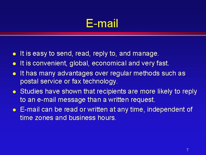E-mail l l It is easy to send, read, reply to, and manage. It