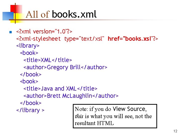 All of books. xml n <? xml version="1. 0"? > <? xml-stylesheet type="text/xsl" href="books.