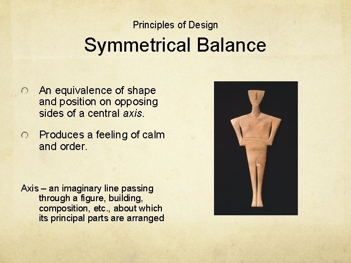 Principles of Design Symmetrical Balance An equivalence of shape and position on opposing sides