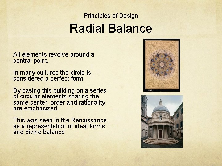 Principles of Design Radial Balance All elements revolve around a central point. In many