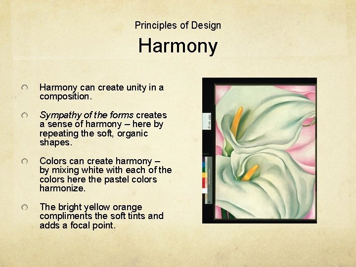 Principles of Design Harmony can create unity in a composition. Sympathy of the forms