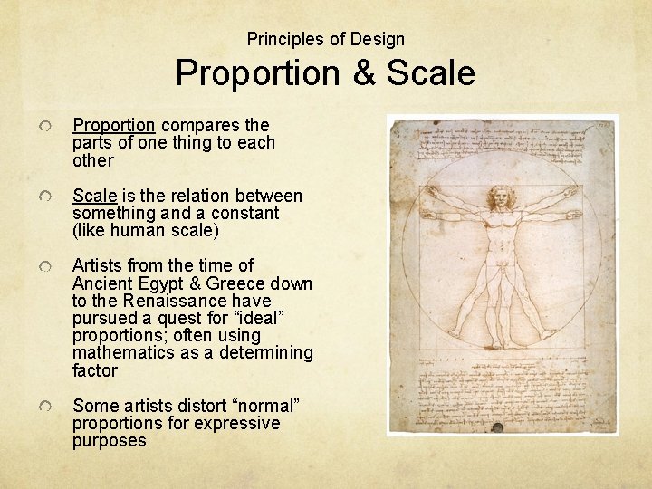 Principles of Design Proportion & Scale Proportion compares the parts of one thing to