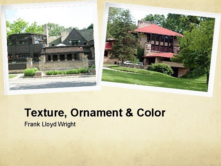 Texture, Ornament & Color Frank Lloyd Wright 