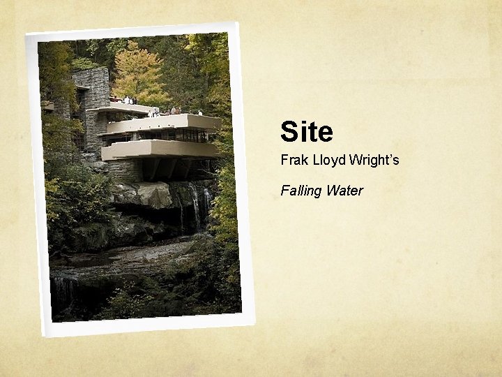 Site Frak Lloyd Wright’s Falling Water 