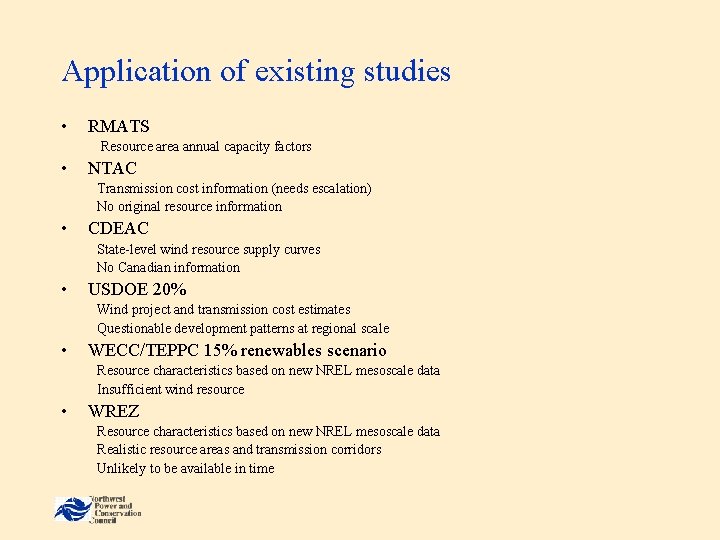 Application of existing studies • RMATS Resource area annual capacity factors • NTAC Transmission