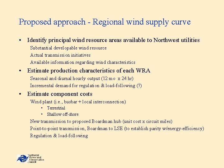 Proposed approach - Regional wind supply curve • Identify principal wind resource areas available