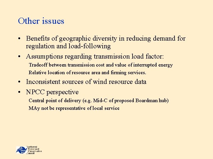 Other issues • Benefits of geographic diversity in reducing demand for regulation and load-following