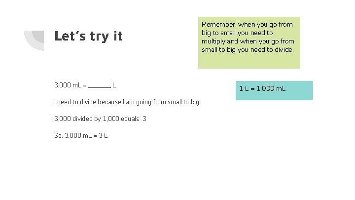 Let’s try it 3, 000 m. L = _______ L I need to divide
