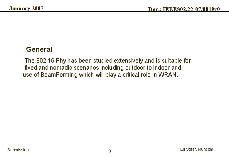 January 2007 Doc. : IEEE 802. 22 -07/0019 r 0 General The 802. 16