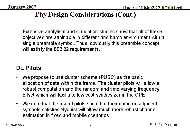 January 2007 Doc. : IEEE 802. 22 -07/0019 r 0 Phy Design Considerations (Cont.