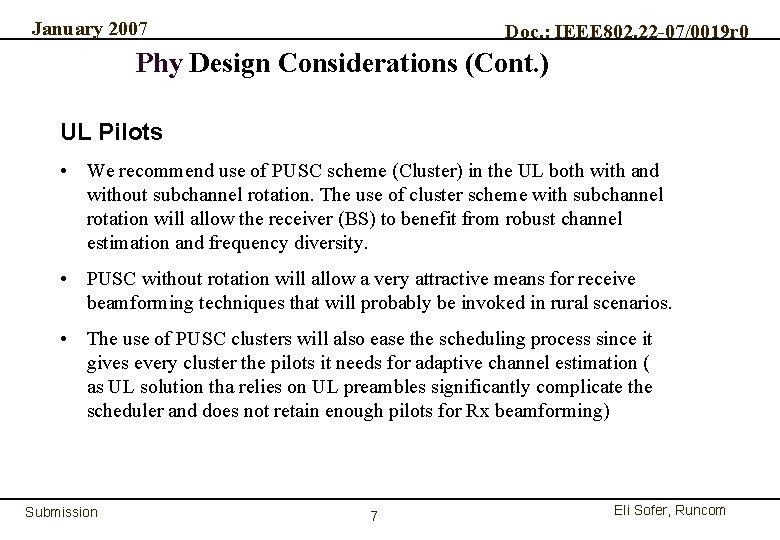 January 2007 Doc. : IEEE 802. 22 -07/0019 r 0 Phy Design Considerations (Cont.