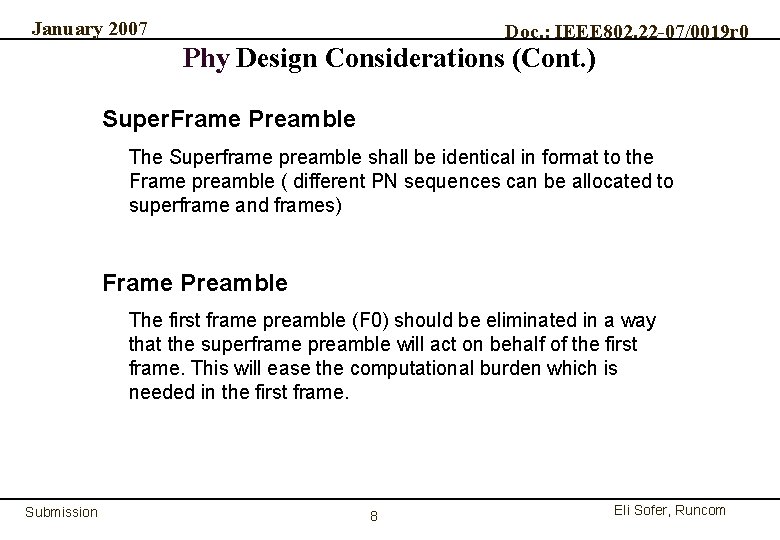 January 2007 Doc. : IEEE 802. 22 -07/0019 r 0 Phy Design Considerations (Cont.