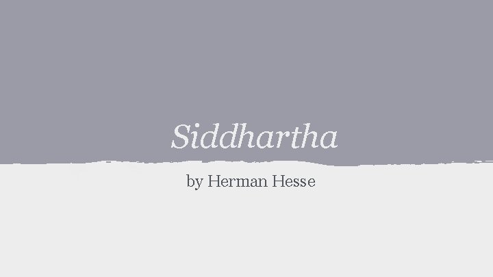 Siddhartha by Herman Hesse 