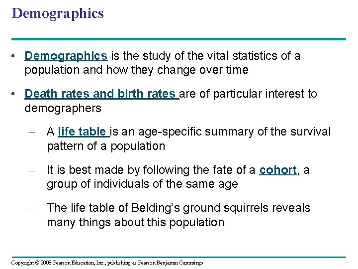 Demographics • Demographics is the study of the vital statistics of a population and