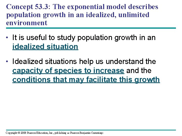 Concept 53. 3: The exponential model describes population growth in an idealized, unlimited environment