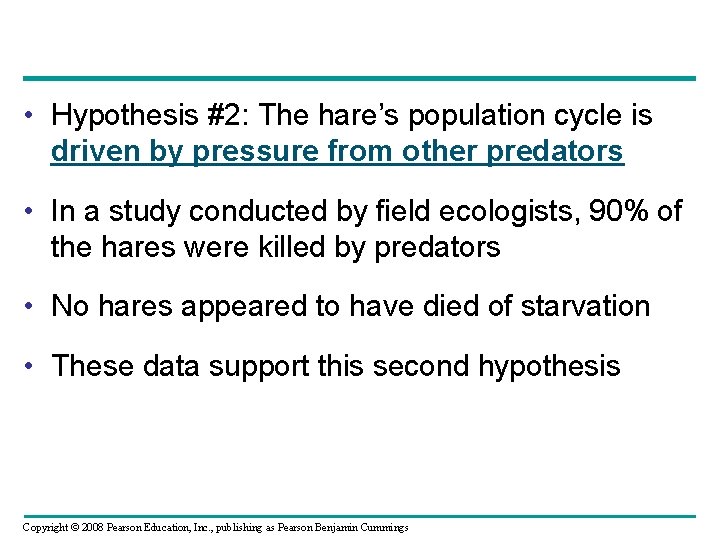  • Hypothesis #2: The hare’s population cycle is driven by pressure from other