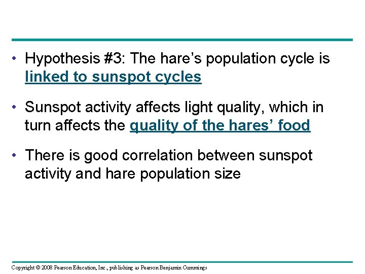  • Hypothesis #3: The hare’s population cycle is linked to sunspot cycles •