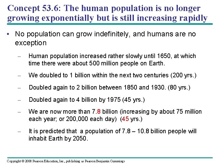 Concept 53. 6: The human population is no longer growing exponentially but is still