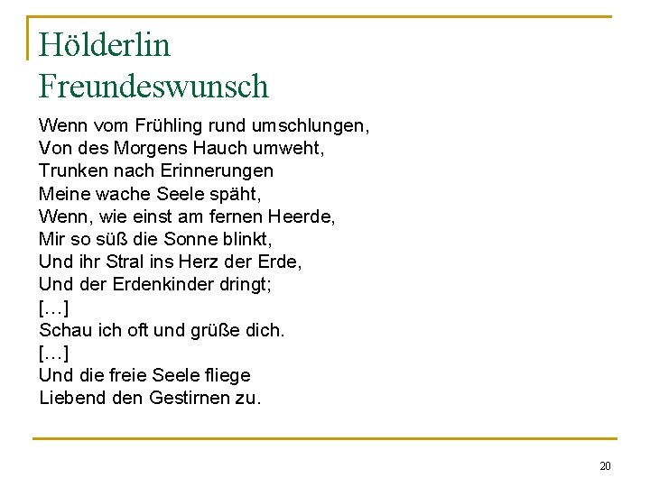 Hölderlin Freundeswunsch Wenn vom Frühling rund umschlungen, Von des Morgens Hauch umweht, Trunken nach