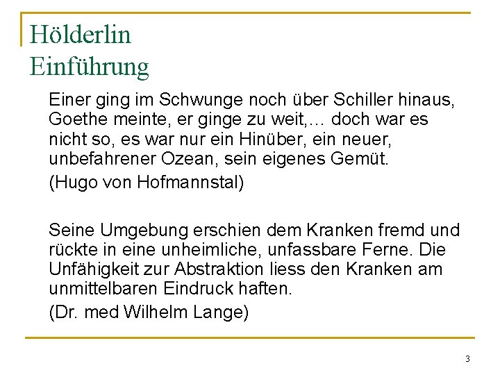 Hölderlin Einführung Einer ging im Schwunge noch über Schiller hinaus, Goethe meinte, er ginge