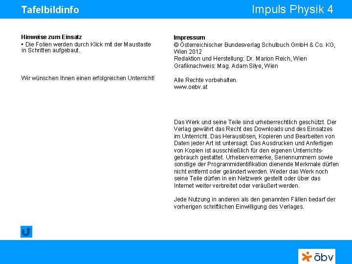 Impuls Physik 4 Tafelbildinfo Hinweise zum Einsatz • Die Folien werden durch Klick mit