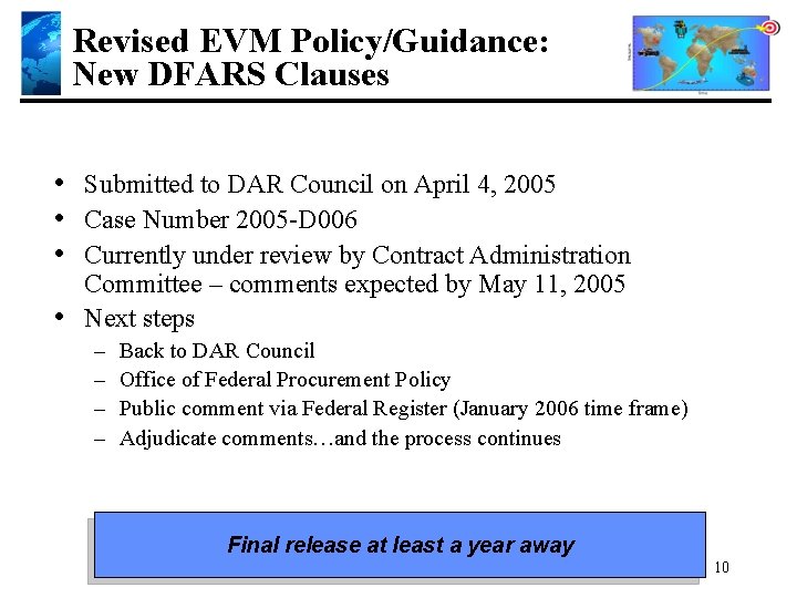 Revised EVM Policy/Guidance: New DFARS Clauses • Submitted to DAR Council on April 4,