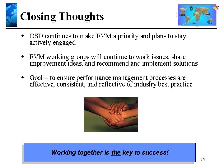 Closing Thoughts • OSD continues to make EVM a priority and plans to stay