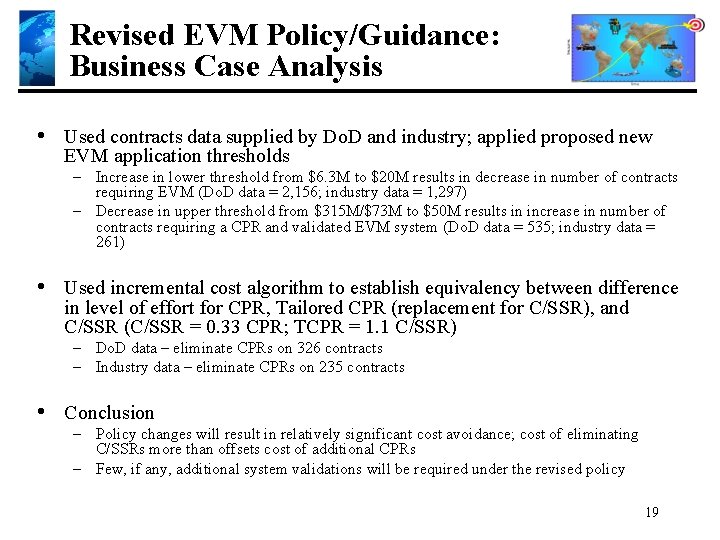 Revised EVM Policy/Guidance: Business Case Analysis • Used contracts data supplied by Do. D