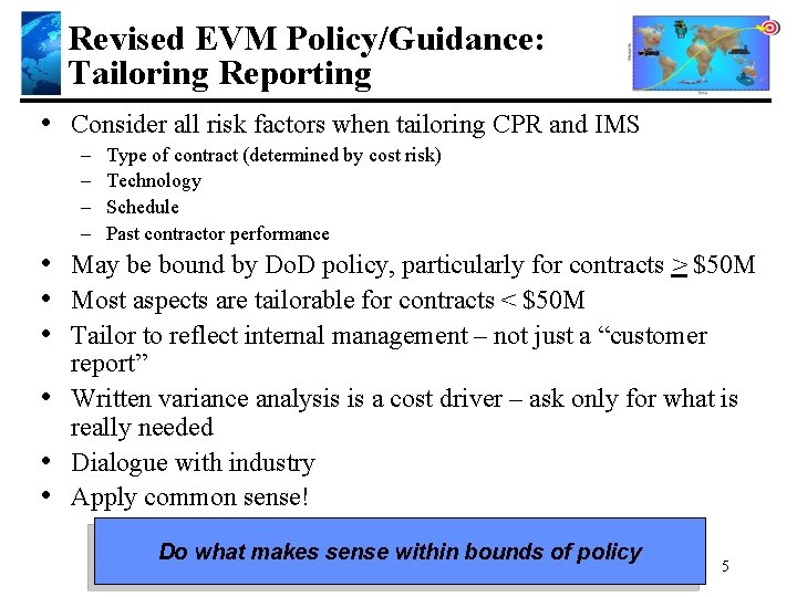Revised EVM Policy/Guidance: Tailoring Reporting • Consider all risk factors when tailoring CPR and