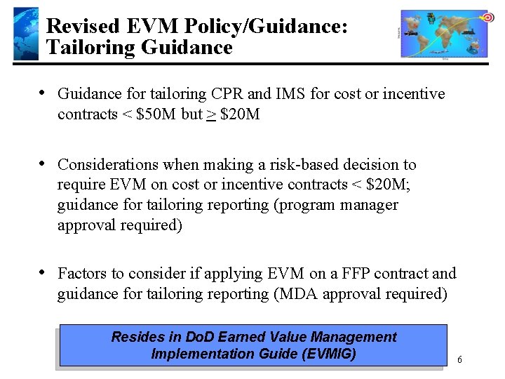 Revised EVM Policy/Guidance: Tailoring Guidance • Guidance for tailoring CPR and IMS for cost