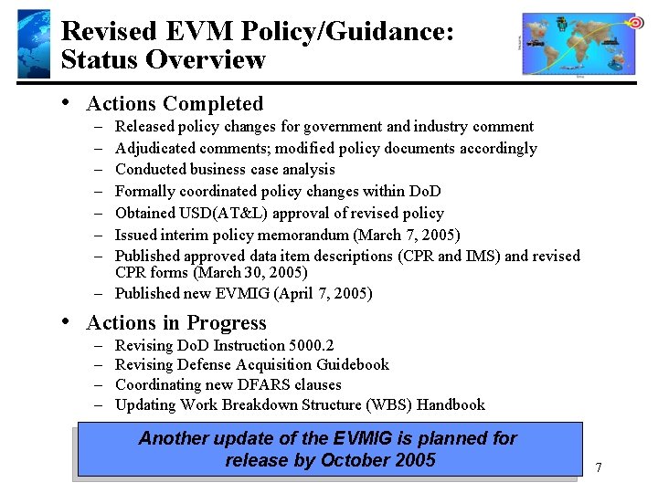 Revised EVM Policy/Guidance: Status Overview • Actions Completed – – – – Released policy