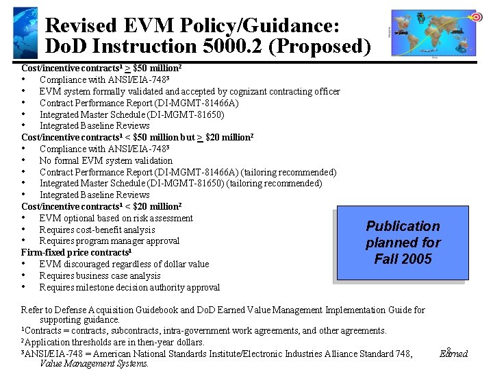 Revised EVM Policy/Guidance: Do. D Instruction 5000. 2 (Proposed) Cost/incentive contracts 1 > $50